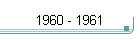 1960 - 1961